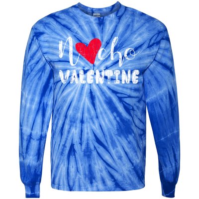 Nacho Valentine Funny Nachos Mexican Food Graphic Gift Tie-Dye Long Sleeve Shirt