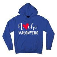 Nacho Valentine Funny Nachos Mexican Food Graphic Gift Tall Hoodie