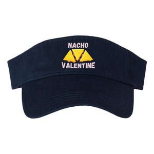 Nacho Valentine Funny Mexican Food Love Valentine's Day Gift Valucap Bio-Washed Visor