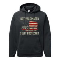 Not Vaccinated Fully Protected Gun Rights American Flag Performance Fleece Hoodie