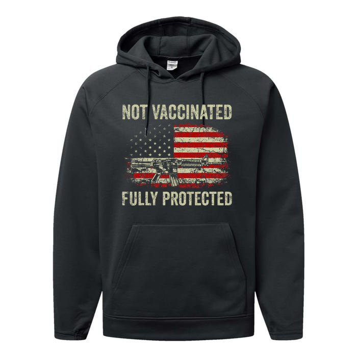 Not Vaccinated Fully Protected Gun Rights American Flag Performance Fleece Hoodie