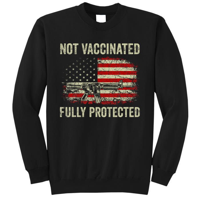 Not Vaccinated Fully Protected Gun Rights American Flag Sweatshirt