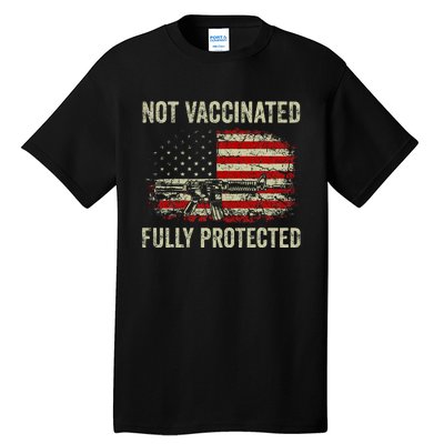 Not Vaccinated Fully Protected Gun Rights American Flag Tall T-Shirt