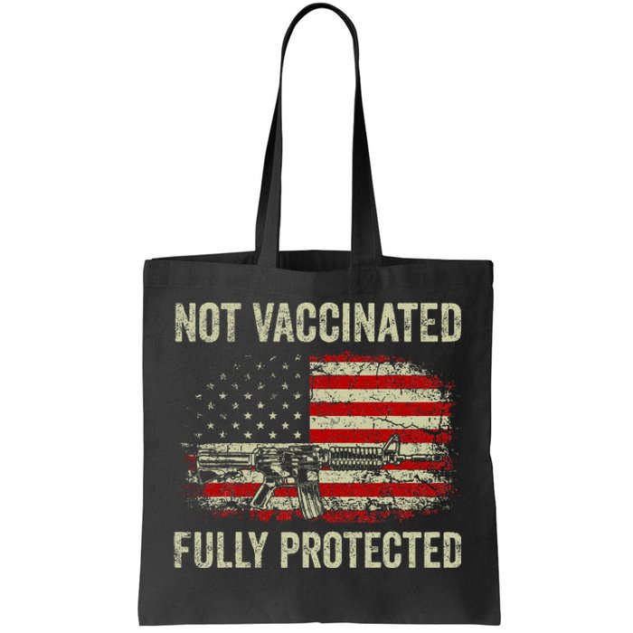 Not Vaccinated Fully Protected Gun Rights American Flag Tote Bag