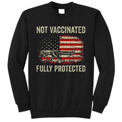 Not Vaccinated Fully Protected Gun Rights American Flag Tall Sweatshirt