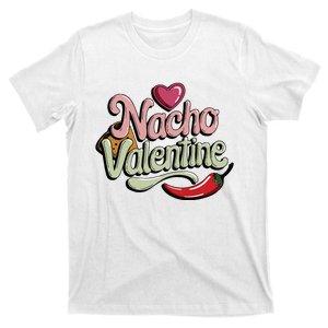 Nacho Valentine Funny ValentineS Day Retro Valentin T-Shirt