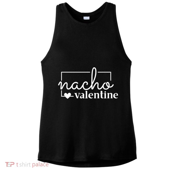 Nacho Valentine Funny Gift Ladies PosiCharge Tri-Blend Wicking Tank