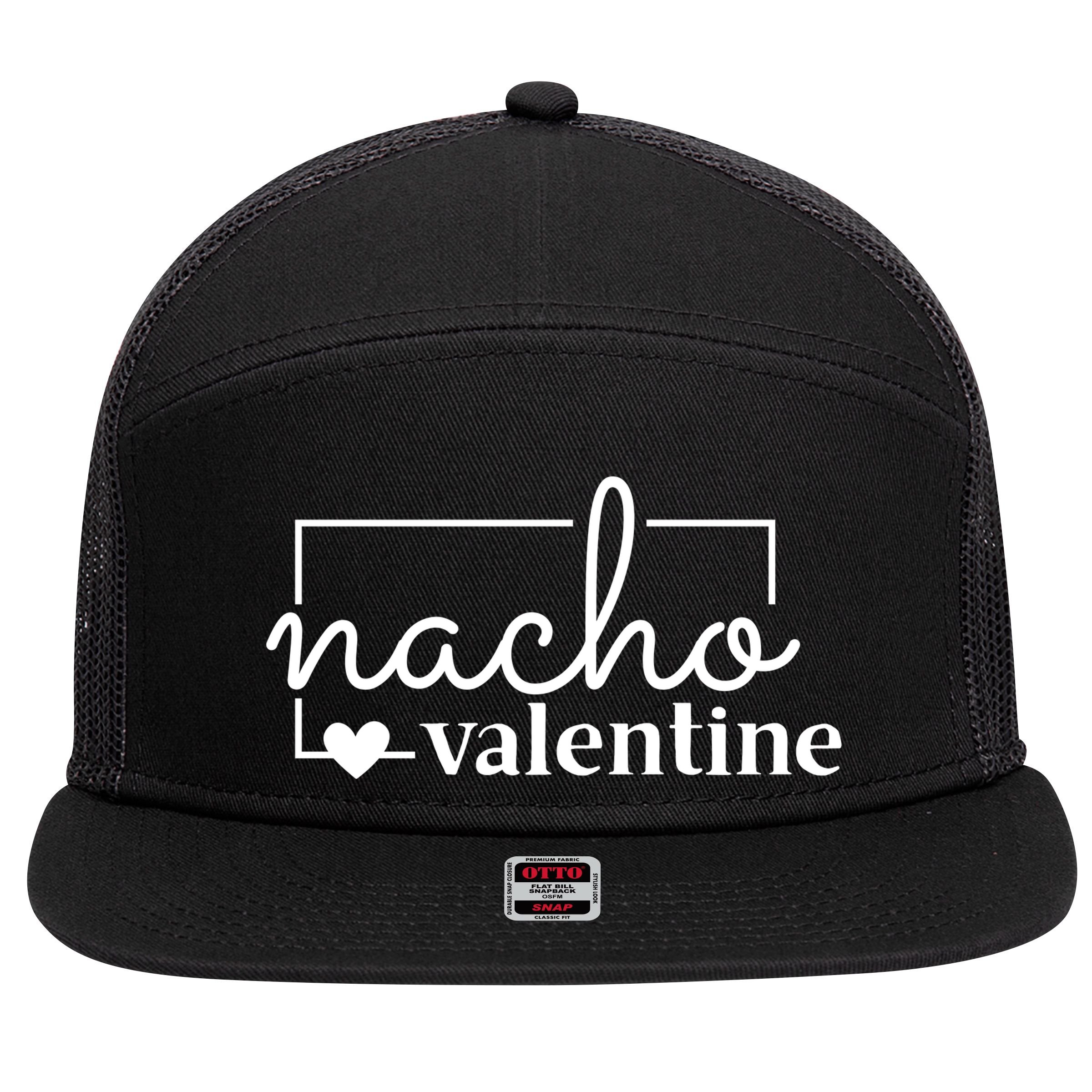 Nacho Valentine Funny Gift 7 Panel Mesh Trucker Snapback Hat