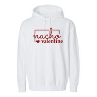 Nacho Valentine Funny Gift Garment-Dyed Fleece Hoodie