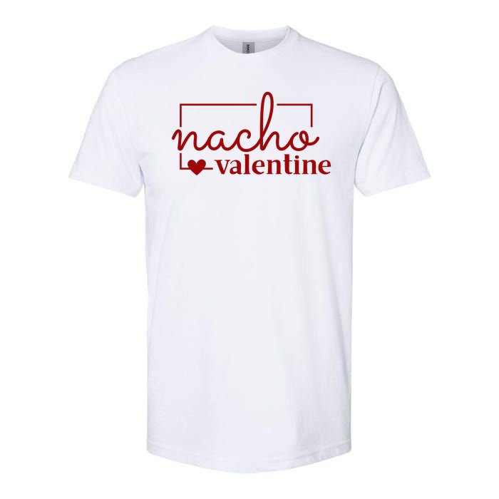 Nacho Valentine Funny Gift Softstyle® CVC T-Shirt