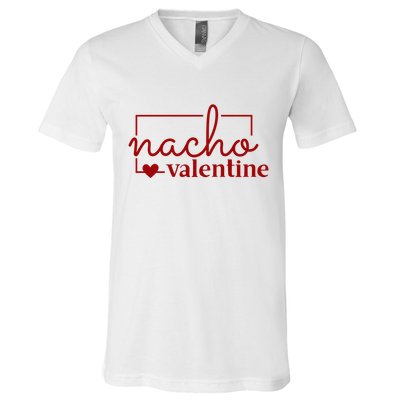 Nacho Valentine Funny Gift V-Neck T-Shirt