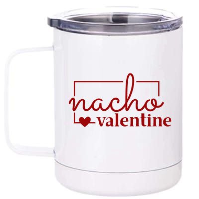 Nacho Valentine Funny Gift 12 oz Stainless Steel Tumbler Cup