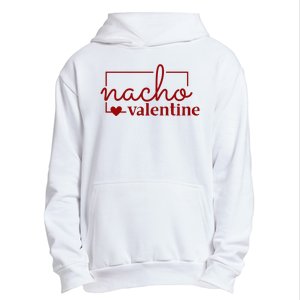 Nacho Valentine Funny Gift Urban Pullover Hoodie