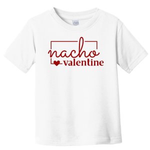 Nacho Valentine Funny Gift Toddler T-Shirt