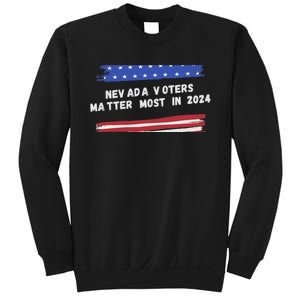 Nevada Voters Matter Most In 2024 Sweatshirt