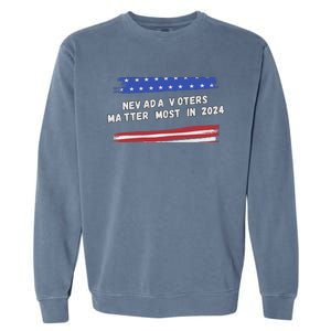 Nevada Voters Matter Most In 2024 Garment-Dyed Sweatshirt