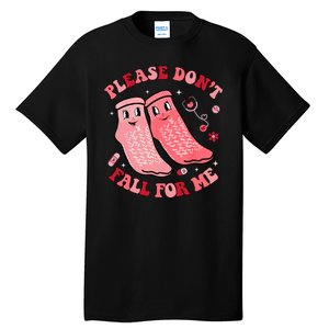 Nurse Valentine Non Slip Socks Please Dont Fall For Me Tall T-Shirt