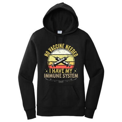 No Vaccine Needed I Have An Immune System Vintage Anti Vaxx Women's Pullover Hoodie