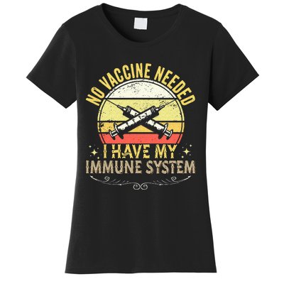 No Vaccine Needed I Have An Immune System Vintage Anti Vaxx Women's T-Shirt