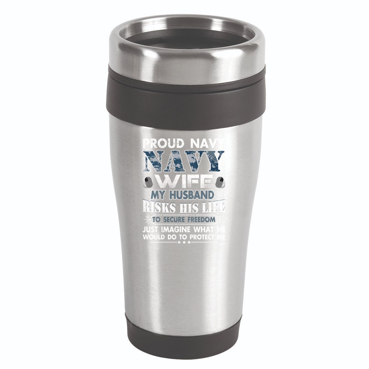 Navy Veteran Proud Wife Military Wife My Husband Risk His Life 16oz Travel Tumbler