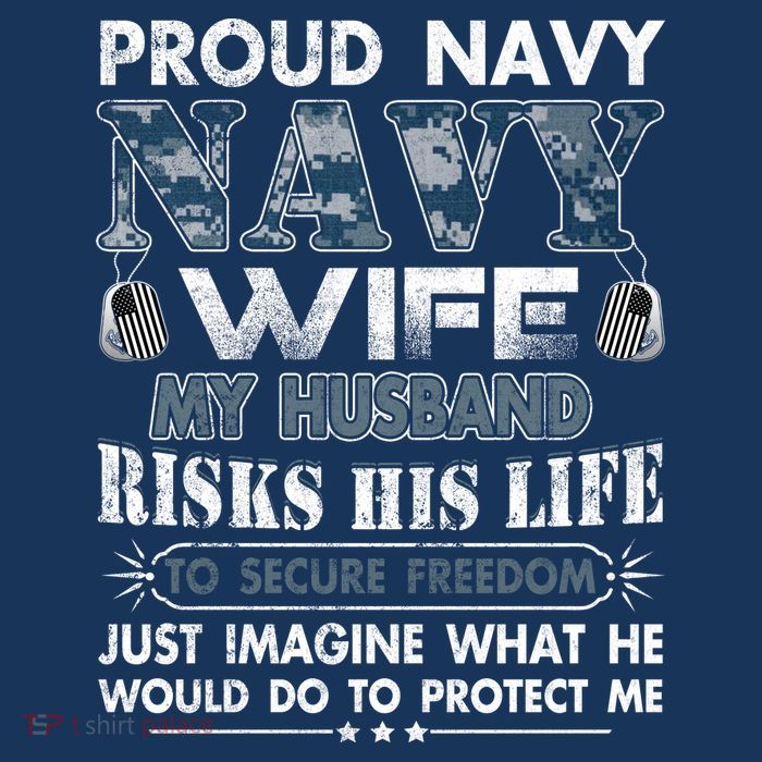 Navy Veteran Proud Wife Military Wife My Husband Risk His Life T-Shirt