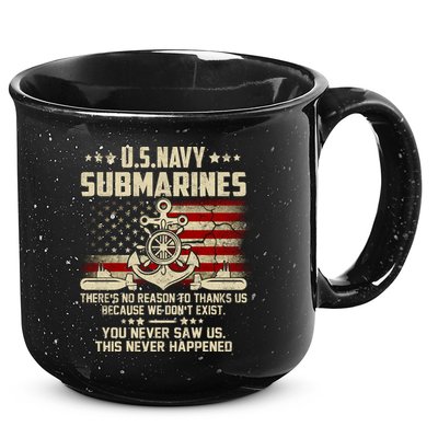 Na Vy Submarines Theres No Reason To Thank Us We Dont Exis 15oz Campfire Ceramic Mug