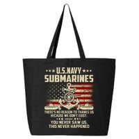 Na Vy Submarines Theres No Reason To Thank Us We Dont Exis 25L Jumbo Tote