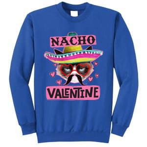 Nacho Valentines Tacky Gift For Valentines Day Angry Cat Gift Sweatshirt