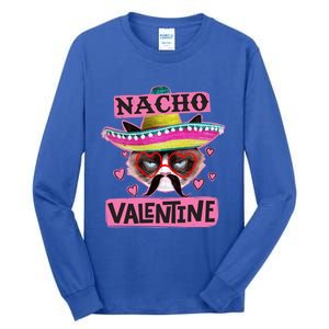 Nacho Valentines Tacky Gift For Valentines Day Angry Cat Gift Tall Long Sleeve T-Shirt