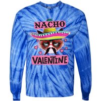 Nacho Valentines Tacky Gift For Valentines Day Angry Cat Gift Tie-Dye Long Sleeve Shirt