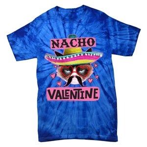 Nacho Valentines Tacky Gift For Valentines Day Angry Cat Gift Tie-Dye T-Shirt