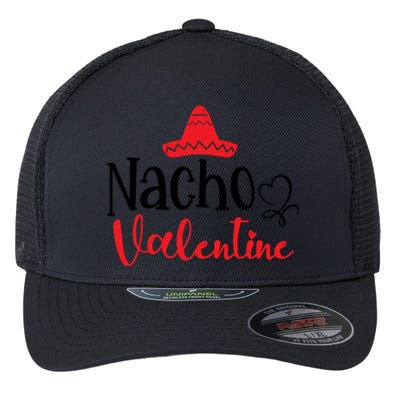 Nacho Valentine, Valentine White, Valentine For Husband, Couple Flexfit Unipanel Trucker Cap