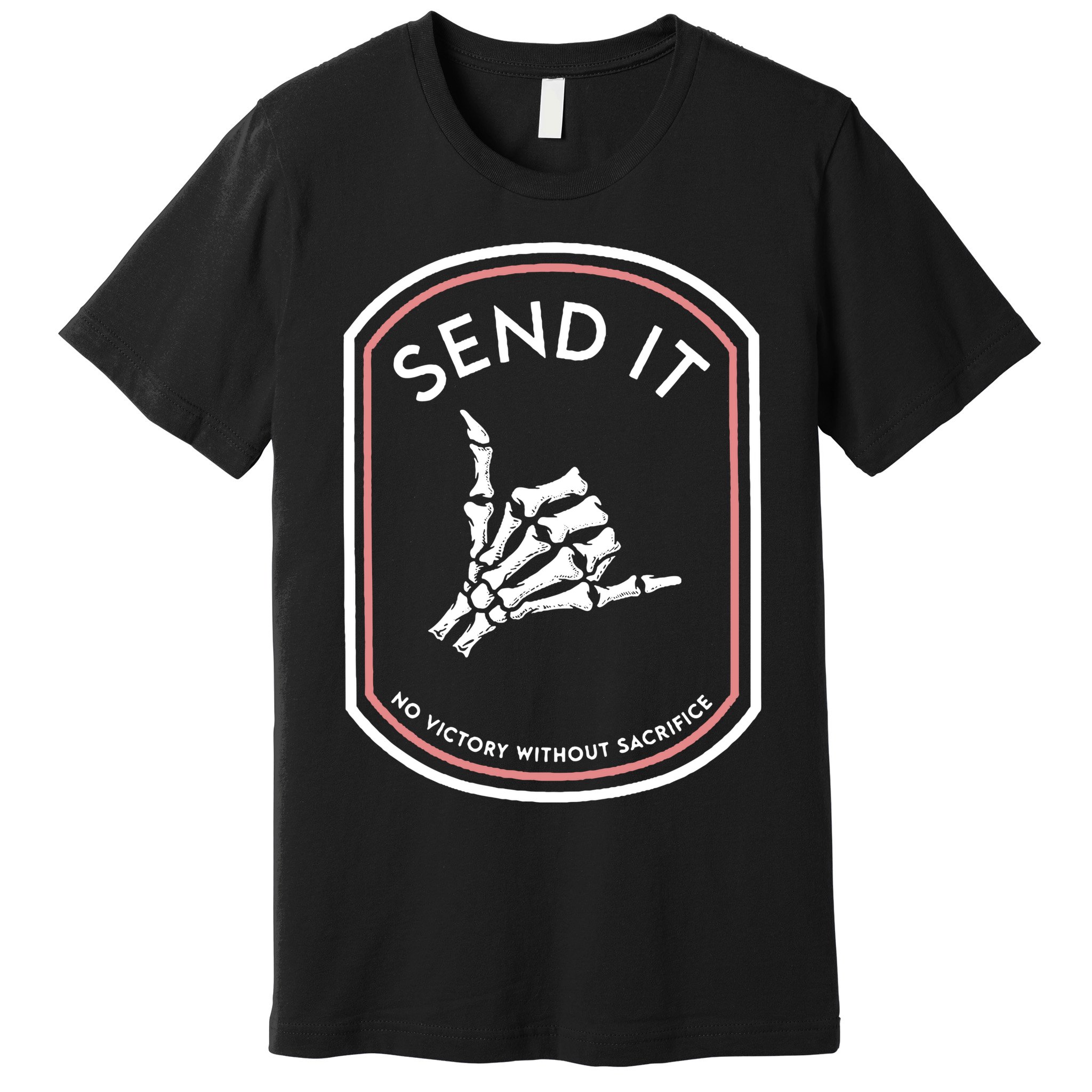 No Victory Without Sacrifice Send It Skeleton Hand Premium T-Shirt