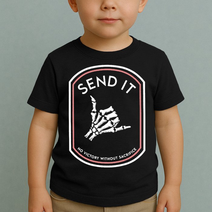 No Victory Without Sacrifice Send It Skeleton Hand Toddler T-Shirt