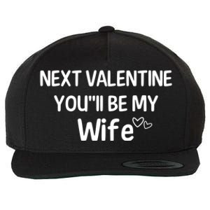 Next Valentine You'll Be My Wife Gift Valentine Gift Wool Snapback Cap