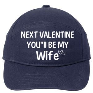 Next Valentine You'll Be My Wife Gift Valentine Gift 7-Panel Snapback Hat