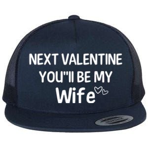 Next Valentine You'll Be My Wife Gift Valentine Gift Flat Bill Trucker Hat