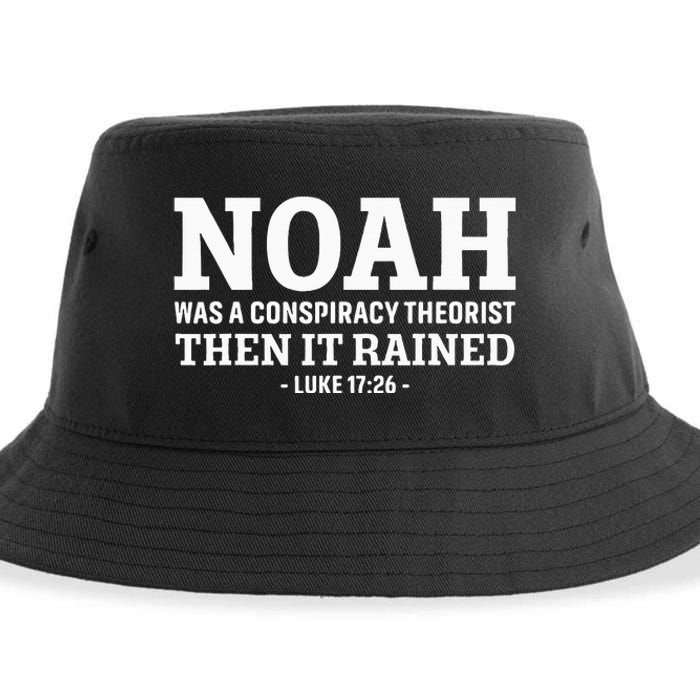 Noah Was A Conspiracy Theorist Then It Rained Sustainable Bucket Hat