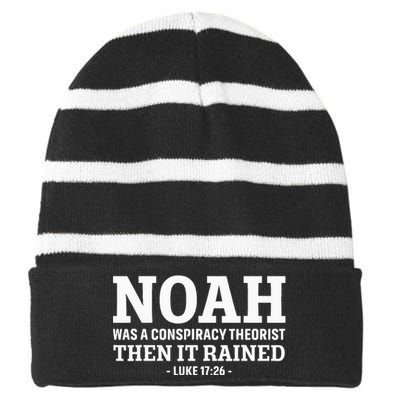 Noah Was A Conspiracy Theorist Then It Rained Striped Beanie with Solid Band