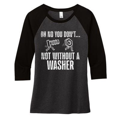 Not Without A Washer Funny Car Auto Garage Mechanic Women's Tri-Blend 3/4-Sleeve Raglan Shirt