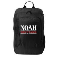 Noah Was A Conspiracy Theorist Then It Rained City Backpack