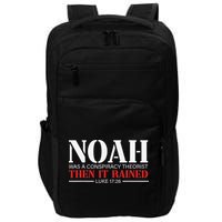 Noah Was A Conspiracy Theorist Then It Rained Impact Tech Backpack