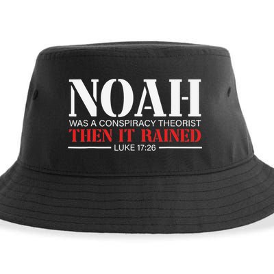 Noah Was A Conspiracy Theorist Then It Rained Sustainable Bucket Hat
