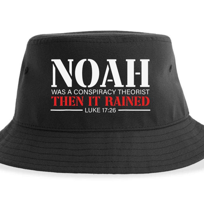Noah Was A Conspiracy Theorist Then It Rained Sustainable Bucket Hat