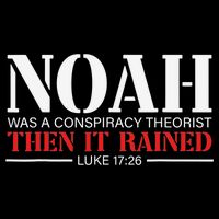 Noah Was A Conspiracy Theorist Then It Rained Sustainable Bucket Hat