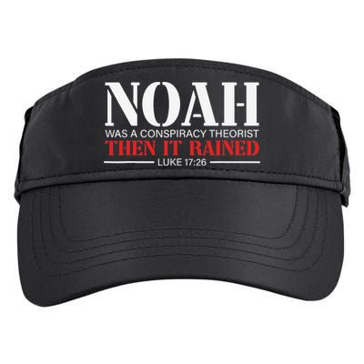 Noah Was A Conspiracy Theorist Then It Rained Adult Drive Performance Visor