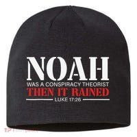 Noah Was A Conspiracy Theorist Then It Rained Sustainable Beanie