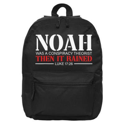 Noah Was A Conspiracy Theorist Then It Rained 16 in Basic Backpack
