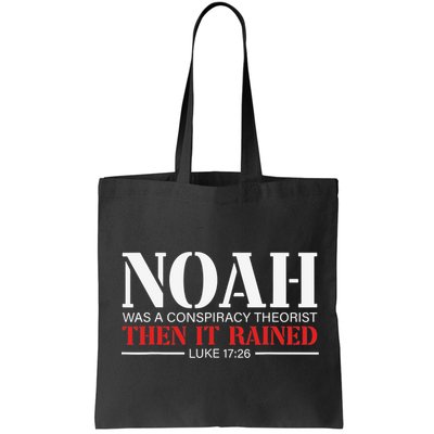 Noah Was A Conspiracy Theorist Then It Rained Bag