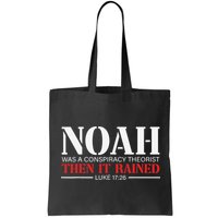 Noah Was A Conspiracy Theorist Then It Rained Bag